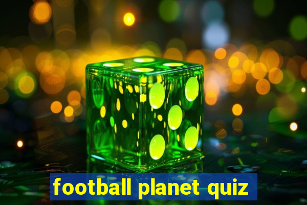 football planet quiz